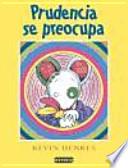 Prudencia se preocupa