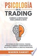 PSICOLOGÍA EN EL TRADING Cambiar La Mentalidad Para Lograr El Exito