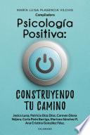 Psicología Positiva: construyendo tu camino