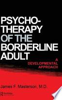 Psychotherapy of the Borderline Adult
