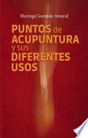 PUNTOS DE ACUPUNTURA Y SUS DIFERENTES USOS