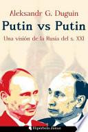 Putin vs Putin/ Putin vs. Putin