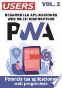 PWA - Desarrolla Aplicaciones Web Multidispositivos