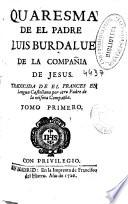 Quaresma de el Padre Luis Burdalue de la Compañia de Jesus