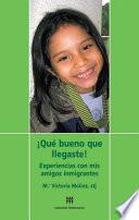 que Bueno Que Llegaste!/ It's So Good You're Here!