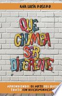 Que chimba ser diferente