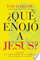 ¿Qué Enojó a Jesús?