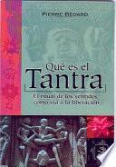 Que Es El Tantra: El Ritual de Los Sentidos Como Via a la Liberacion