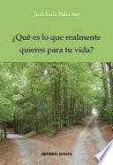 ¿Qué es lo que realmente quieres para tu vida?