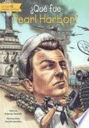 Que Fue Pearl Harbor? (What Was Pearl Harbor?)
