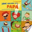 Que grande eres papa!/ How Great You Are Dad!