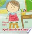 ¡Qué grande es Clara!