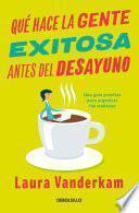 Qué Hace la Gente Exitosa Antes Del Desayuno / What the Most Succesful People Do Before Breakfast