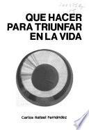 Qué hacer para triunfar en la vida