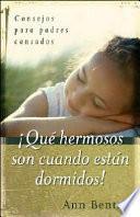 Que Hermosos Son Cuando Estan Dormidos!