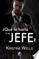 ¿Qué le haría a mi jefe?