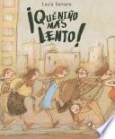 ¡Qué niño más lento!
