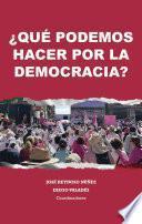 ¿Qué podemos hacer por la democracia?