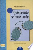 Qué pronto se hace tarde