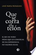 Que se corra el telón
