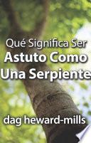 Qué Significa Ser Astuto Como Una Serpiente