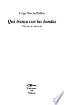 Qué transa con las bandas?