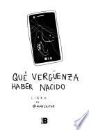 Qué vergüenza haber nacido