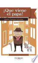 ¡Qué viene el papa!