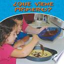 Que Viene Primero?
