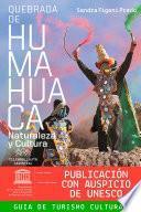 Quebrada de Humahuaca. Naturaleza y Cultura