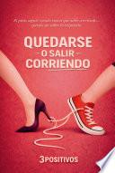 Quedarse o salir corriendo