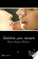 Quédate para siempre