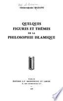 Quelques figures et thèmes de la philosophie islamique