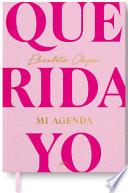 Querida Yo. Mi Agenda / Dear Me. My Day Book