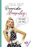 Querido Murphy: ¡Déjame en paz!