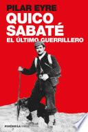 Quico Sabaté, el último guerrillero