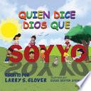 Quien Dice Dios Que Soy Yo