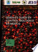 Quien Ed Quien en Control Biologio en Mexico