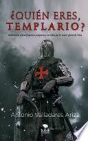 ¿Quién eres, templario?