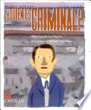 Quien Es Criminal? Un Recorrido Por El Delito, La Ley, La Justicia y El Castigo En Mexico