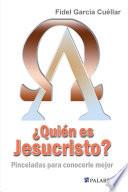 ¿Quién es Jesucristo?