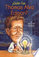 ¿Quién fue Thomas Alva Edison?