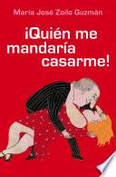¡Quién me mandaría casarme!
