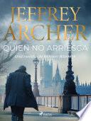 Quien no arriesga