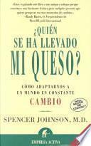 Quién se ha llevado mi queso?