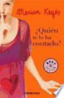 ¿Quién te lo ha contado?