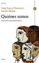 Quiénes somos : historia de la diversidad humana