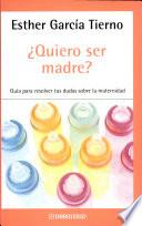 ¿Quiero ser madre?