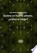 Quiero un huerto urbano, ¿cómo lo hago?