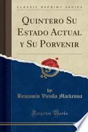 Quintero Su Estado Actual y Su Porvenir (Classic Reprint)